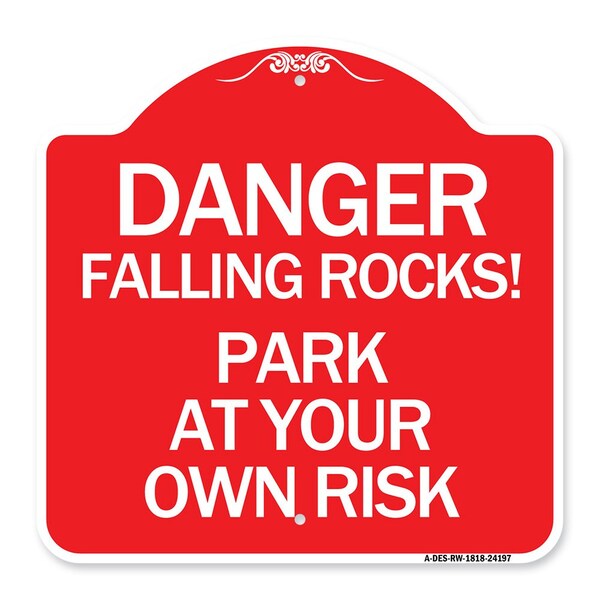 Danger Falling Rocks!-Park Your Own Risk, Red & White Aluminum Sign, 18" H, RW-1818-24197